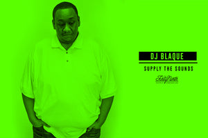 Supply The Sounds: DJ Blaque