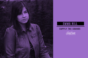 Supply The Sounds: Emma Hill