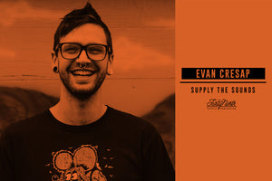 Supply The Sounds: Evan Creasap