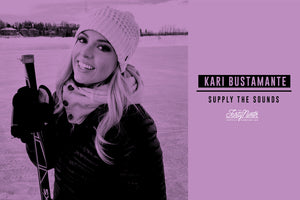 Supply The Sounds: Kari Bustamante