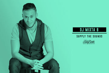 Supply The Sounds: DJ Mixta B