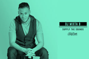 Supply The Sounds: DJ Mixta B