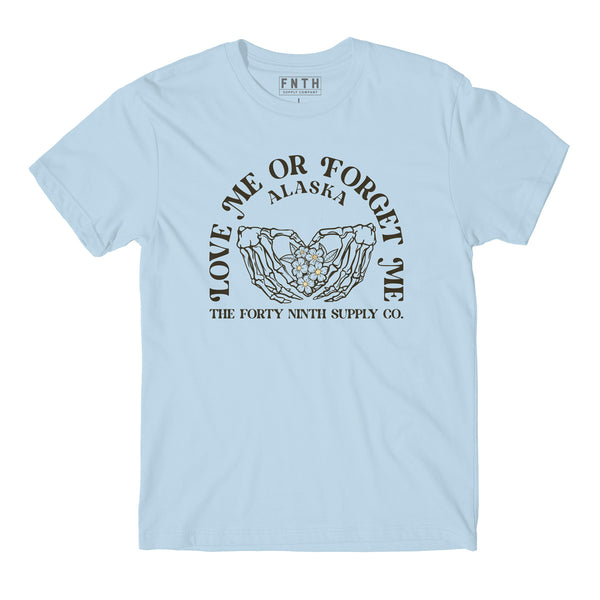 Love Me Or Forget Me Light Blue T-Shirt